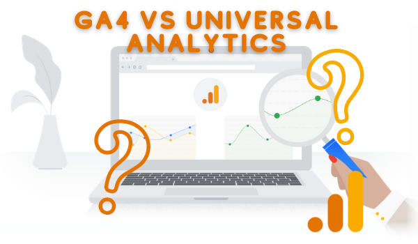 GA4 Vs Universal Analytics