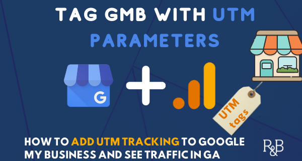how to add utm tags to google my business