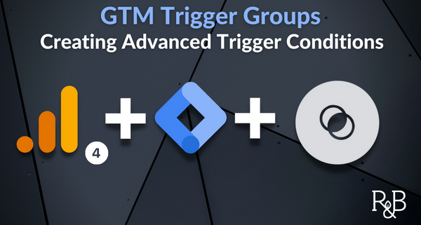 google tag manager trigger groups