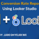 ga4 conversion rate in looker