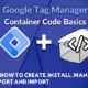 gtm container code basics
